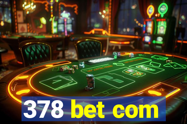 378 bet com